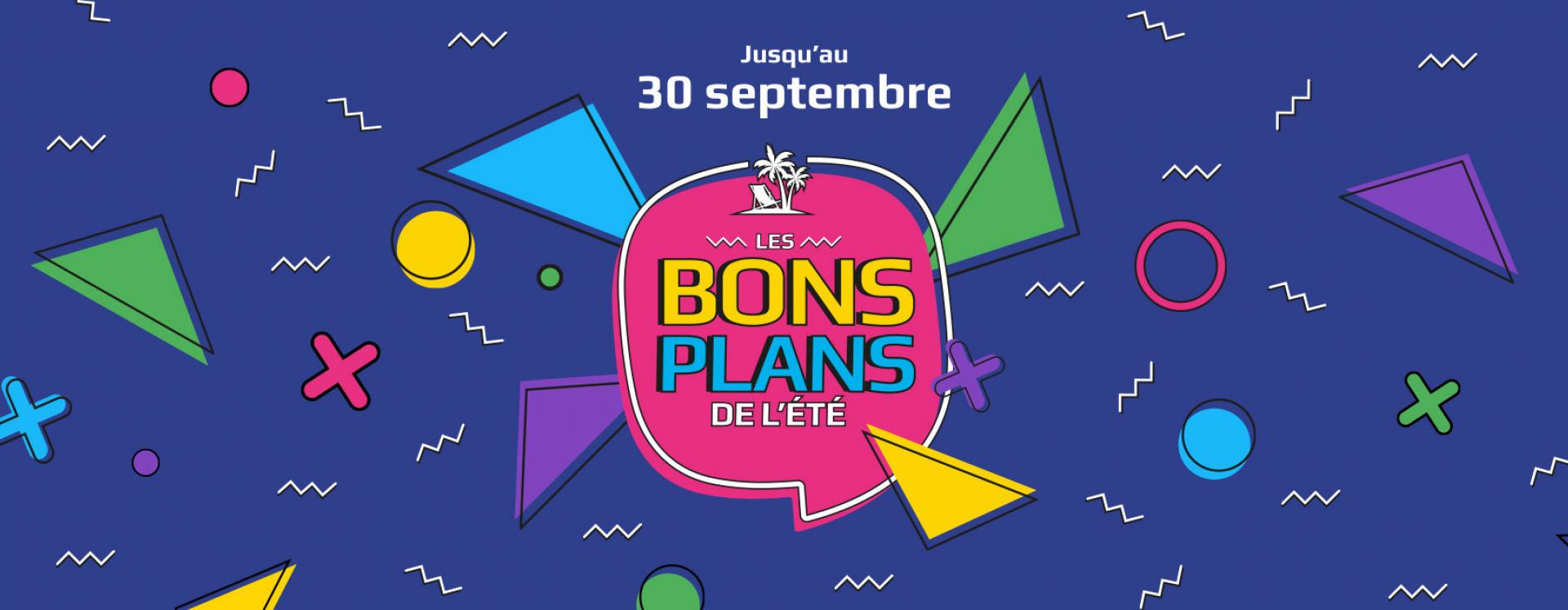LES BONS PLANS DE L'ÉTÉ